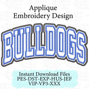 May include: An applique embroidery design featuring the word "BULLDOGS" in a blue, white, and gray color scheme. The design is arched and includes the text "Applique Embroidery Design" at the top and "Instant Download Files" at the bottom.