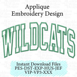 May include: Green embroidered "WILDCATS" text in a curved arch design. The words "Applique Embroidery Design" are above the text. Below the text are the words "Instant Download Files" and file types.