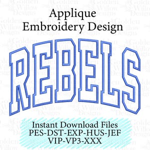 Puede incluir: Diseño de bordado de aplique en azul y blanco con la palabra "REBELS" en una fuente universitaria. El diseño incluye el texto "Applique Embroidery Design" y "Instant Download Files" con formatos de archivo.
