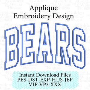 May include: A digital embroidery design featuring the word "BEARS" in a bold, arched font. The text is outlined in blue with a white fill, set against a white background. The design includes the text "Applique Embroidery Design" and "Instant Download Files".
