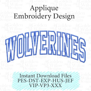 May include: Applique embroidery design featuring the word "WOLVERINES" in blue block letters with a white outline, arched across the image. The design includes the text "Instant Download Files" and file type abbreviations.