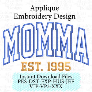 May include: Blue and gold embroidery design with the word "MOMMA" in a collegiate font, arched above "EST. 1995". The design is labeled "Applique Embroidery Design" and includes file type information.
