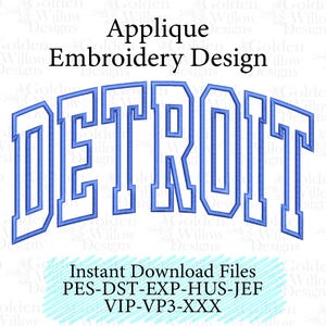 Puede incluir: Un diseño de bordado de aplique que presenta la palabra DETROIT en una fuente azul arqueada de estilo universitario. El texto está centrado sobre las palabras Instant Download Files y una lista de formatos de archivo que incluyen PES, DST, EXP, HUS, JEF, VIP, VP3 y XXX.