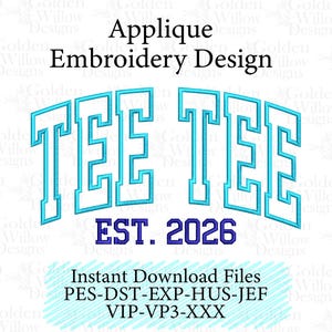 May include: An applique embroidery design featuring the word "TEE TEE" in a stylized, arched font, outlined in light blue. Below, the text "EST. 2026" is in a darker blue. The design includes "Instant Download Files" and file type information.