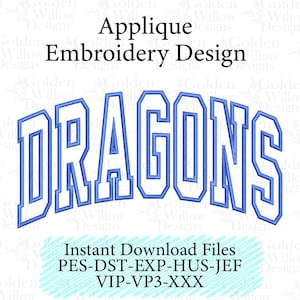 May include: An applique embroidery design featuring the word "DRAGONS" in a blue and white arched font. The design includes the text "Applique Embroidery Design" and "Instant Download Files" with file type abbreviations.