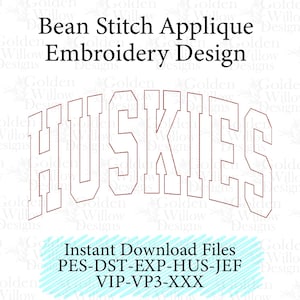May include: An embroidery design featuring the word "HUSKIES" in a bold, arched font. The design is in a stitched style, with the text outlined in a reddish-brown color. The image also includes the text "Bean Stitch Applique Embroidery Design" and "Instant Download Files".