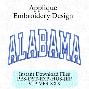 May include: A digital embroidery design featuring the word "ALABAMA" in a blue, arched font. The design is labeled "Applique Embroidery Design" and includes file formats: PES, DST, EXP, HUS, JEF, VIP, VP3, and XXX. The background is white.