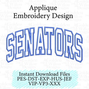 May include: Applique embroidery design featuring the word "SENATORS" in a blue, arched, collegiate-style font. The design includes the text "Instant Download Files" and file type abbreviations.