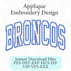 Könnte beinhalten: Ein Applikations-Stickdesign mit dem Wort BRONCOS in einer blauen, gebogenen Schriftart im College-Stil. Über dem Text steht Applique Embroidery Design. Darunter befindet sich der Text Instant Download Files PES-DST-EXP-HUS-JEF-VIP-VP3-XXX.