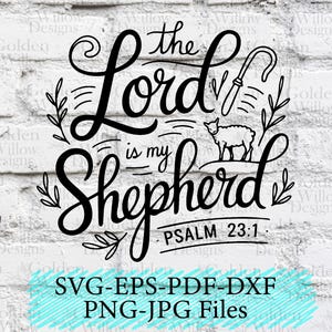 The Lord Is My Shepherd Psalm 23:1 Bible Verse SVG Cut File Cricut Silhouette Laser Engraving Etching PNG EPS Vector File