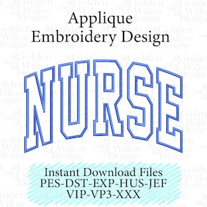 May include: A blue and white applique embroidery design featuring the word "NURSE" in a bold, arched font. The design includes the text "Applique Embroidery Design" at the top and "Instant Download Files" at the bottom.