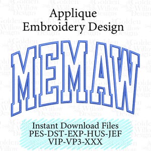 May include: A digital embroidery design with the word "MEMAW" in a blue, arched, block letter style. The design is labeled "Applique Embroidery Design" and includes file formats for instant download.