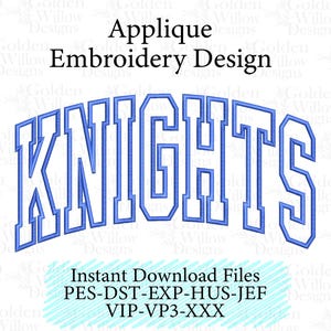 May include: A blue embroidered design with the word "KNIGHTS" in a curved, block letter style. The design is labeled "Applique Embroidery Design" and includes file type information for instant download.