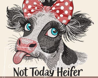 May include: Embroidered design of a cow with a red and white polka dot bow, sticking out its tongue and saying "Not Today Heifer".
