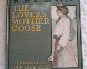 The Lover's Mother Goose Drawings by John Cecil Clay 1905 Mother Goose For Adults Rare