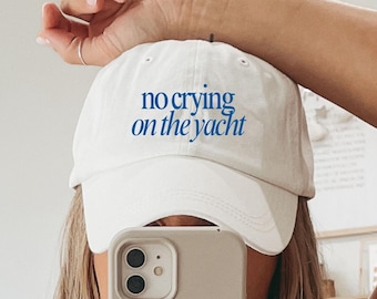 No Crying On The Yacht  Hat | Funny Y2K Classic Dad Cap for Women & Men | Summer Dad Hat | Yacht Hat | Embroidered Dad Hat