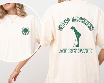 Women's Stop Looking At My Putt Golf shirt, Funny Golf shirt, Cute Golf shirt, Golf shirt Gift for Golfer, Golf Shirt