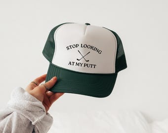 Stop Looking At My Putt Golf Trucker Hat, Unisex Funny Golf Hat, Trendy Trucker Hat, Golf Lover Gift, Mens Funny Golfing Hat