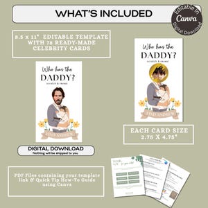 May include: Editable template for a "Who's the Daddy?" game with 78 celebrity cards. The template is 8.5 inches by 11 inches and each card is 2.75 inches by 4.75 inches. The template includes a digital download with a quick tip guide on how to use Canva.