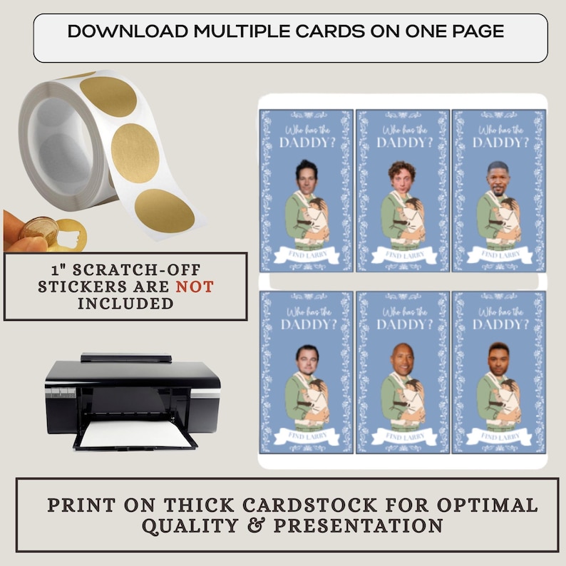 May include: Printable cards with the text "Who has the Daddy?" and a photo of a man holding a baby. The cards are designed to be printed on thick cardstock for optimal quality and presentation. The image also shows a roll of 1-inch scratch-off stickers, which are not included.