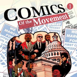 May include: Comic book cover titled "COMICS of the Movement" featuring illustrations of civil rights leaders and activists. The artwork is set against a backdrop of protest posters and a fist, with a price tag of $9.99.