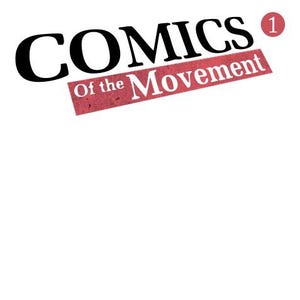 May include: Comic book cover with the title "COMICS" in large black letters above a red banner that reads "Of the Movement" in white. The number "1" is in a red circle in the upper right corner. The Good Trouble Comics logo is in the lower right.