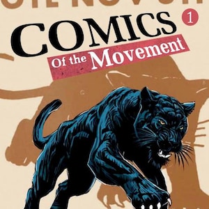May include: Comic book cover featuring a black panther with blue highlights, leaping forward. The title "COMICS of the Movement" is displayed in bold black and red text. The background is a tan color with a silhouette.