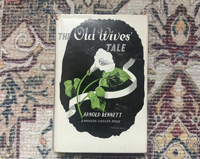 The Old Wives' Tale by Arnold Bennett, 1911 Modern Library Edition