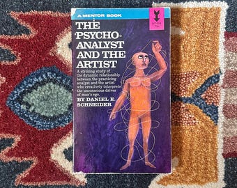 The Psychoanalyst and the Artist by Daniel E. Schneider, 1962 Mentor Book, Vintage Paperback