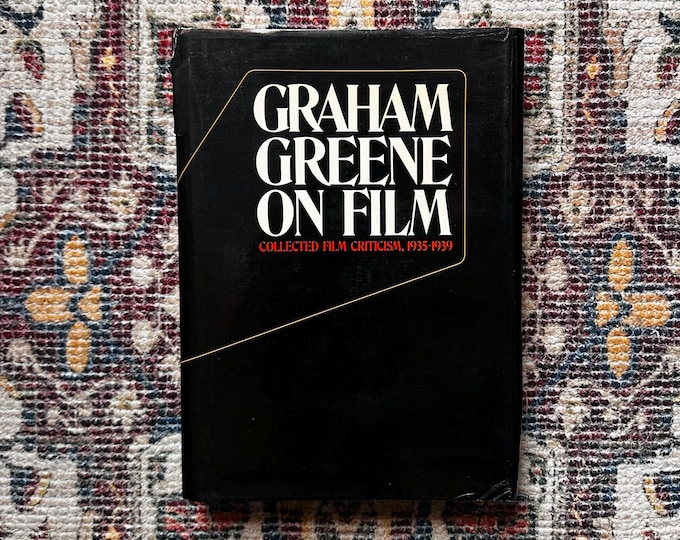 Graham Greene on Film: 1935-1939 Film Criticism, 1972 Hardcover
