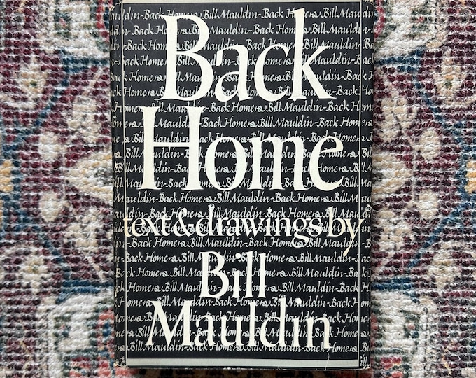 Bill Mauldin's Back Home,  1947 First Edition, WWII Cartoons, Illustrated book