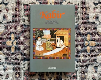 Kabir The Weaver of God's Name by V.K. Sethi, 1984 First Edition Hardcover