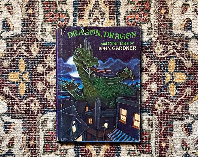 Dragon, Dragon and Other Tales John Gardner Illustrated by Charles Shields 1975 Borzoi Book by Alfred A. Knopf