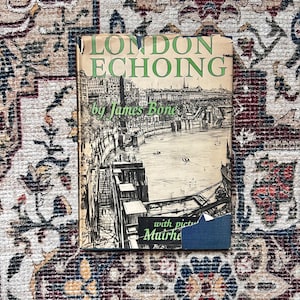 London Echoing James Bone Illustrated by Muirhead Bone E. P. Dutton & Co., Hardcover with Dust Jacket, London life, English Literature