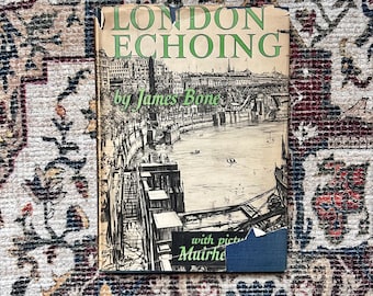 London Echoing Book: James Bone, Muirhead Bone Illustrations, Vintage Hardcover