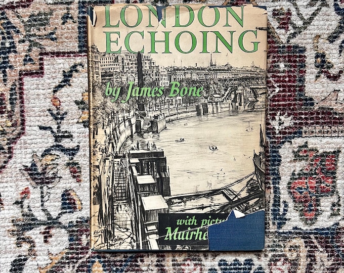 London Echoing Book: James Bone, Muirhead Bone Illustrations, Vintage Hardcover