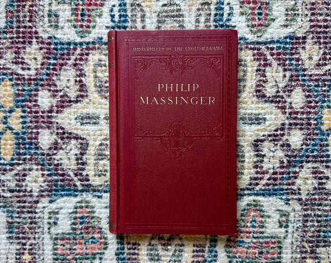 Vintage Philip Massinger Hardcover: Masters of English Drama, 1912 First Edition