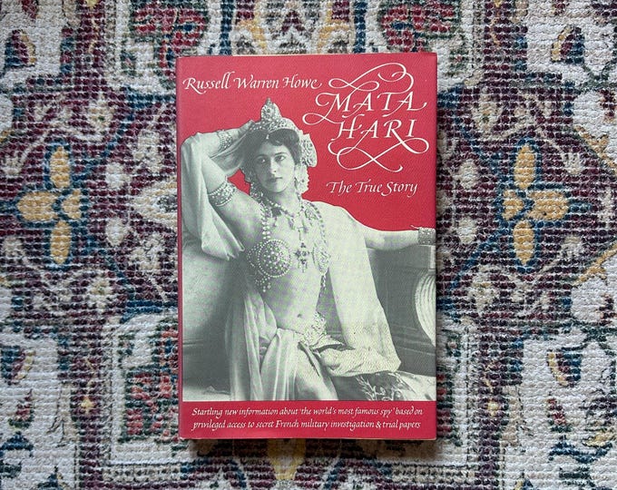 Mata Hari: The True Story by Russel Warren Howe, 1986 First Edition Biography