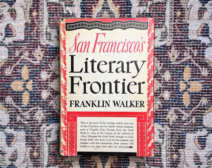San Francisco's Literary Frontier, First Edition by Franklin Walker, 1939 Alfred Knopf