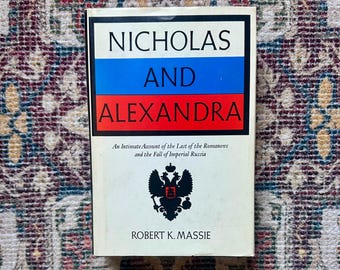 The Fall of Imperial Russia: Nicholas and Alexandra by Robert K. Massie, 1967 Hardcover with Pictures