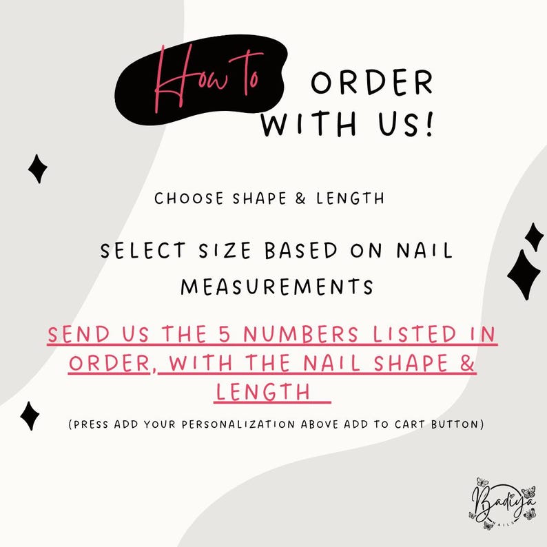 May include: A graphic with instructions on how to order. The text reads "How to Order With Us!" followed by steps: Choose shape & length, select size based on nail measurements, and send 5 numbers with nail shape & length.