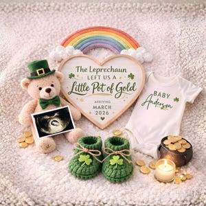 May include: A St. Patrick's Day themed baby announcement. A teddy bear with a leprechaun hat holds an ultrasound photo. A heart-shaped sign reads "The Leprechaun Left Us A Little Pot of Gold." A white onesie says "Baby Anderson." Green crochet baby booties.