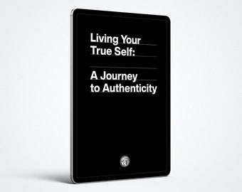 Living Your True Self: A Journey to Authenticity
