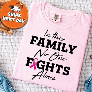 Breast Cancer Awareness Shirt: In This Family, No One Fights Alone
