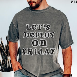 Funny Halloween Developer Shirt,  Deploy on Friday Tee, Programmer Halloween Shirt, IT Humor Tee, Software Engineer Gift, Tech Geek Shirt