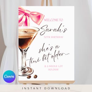 A Tiny Bit Older Welcome Sign Template, Espresso Martini Birthday Decor, Dirty 30 Birthday, 30th Birthday Invite, Tini Bit Older, TBO