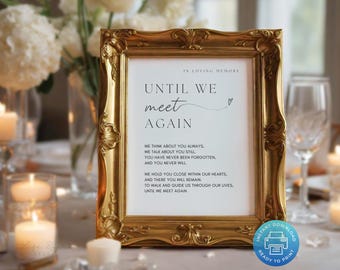 Wedding Memorial Table Sign, Until We Meet Again, Poem for Funeral, In Loving Memory Sign, Celebration of Life, Memorial Service Sign SGN8