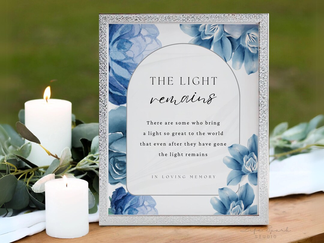 Blue Floral Printable Memorial Table Sign, the Light Remains Poem, Celebration of Life, Forever ...
