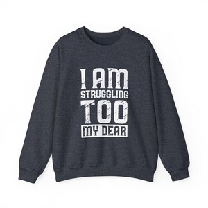 INSPIRATIONAL CREWNECK SWEATSHIRT - Positive Affirmation Sweatshirt, I Am Strong Too My Dear Sweatshirt, Empowerment Sweatshirt, Sweatshirt