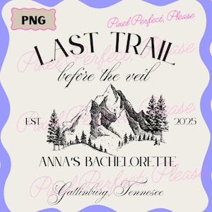 Pode incluir: Gráfico PNG com fundo bege claro e borda lilás claro. O design apresenta o texto "LAST TRAIL before the veil" acima de uma ilustração de montanha. Abaixo, lê-se "ANNA'S BACHELORETTE Gatlinburg, Tennessee".